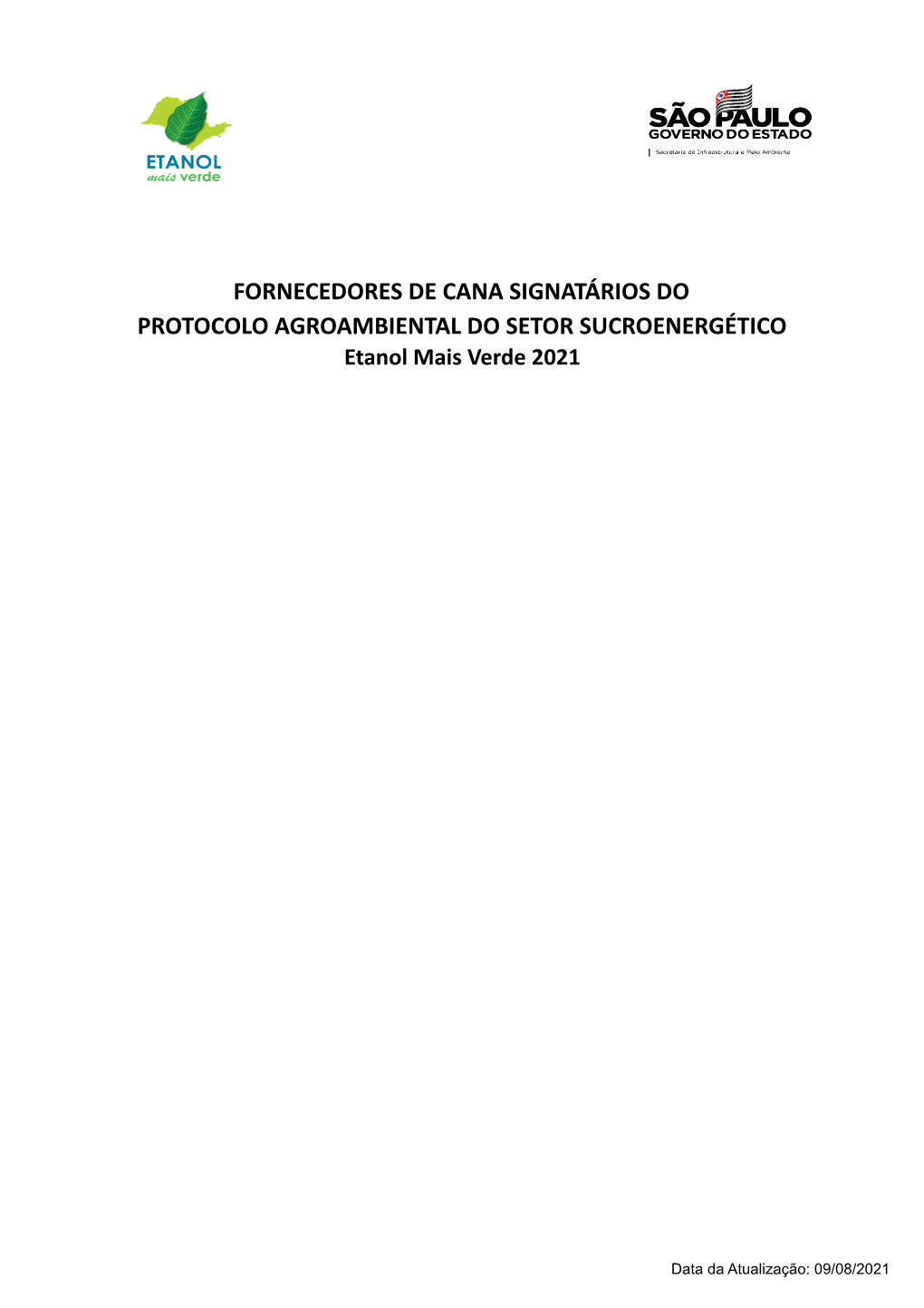 FORNECEDORES DE CANA SIGNATÁRIOS DO PROTOCOLO AGROAMBIENTAL DO SETOR SUCROENERGÉTICO Etanol Mais Verde 2021