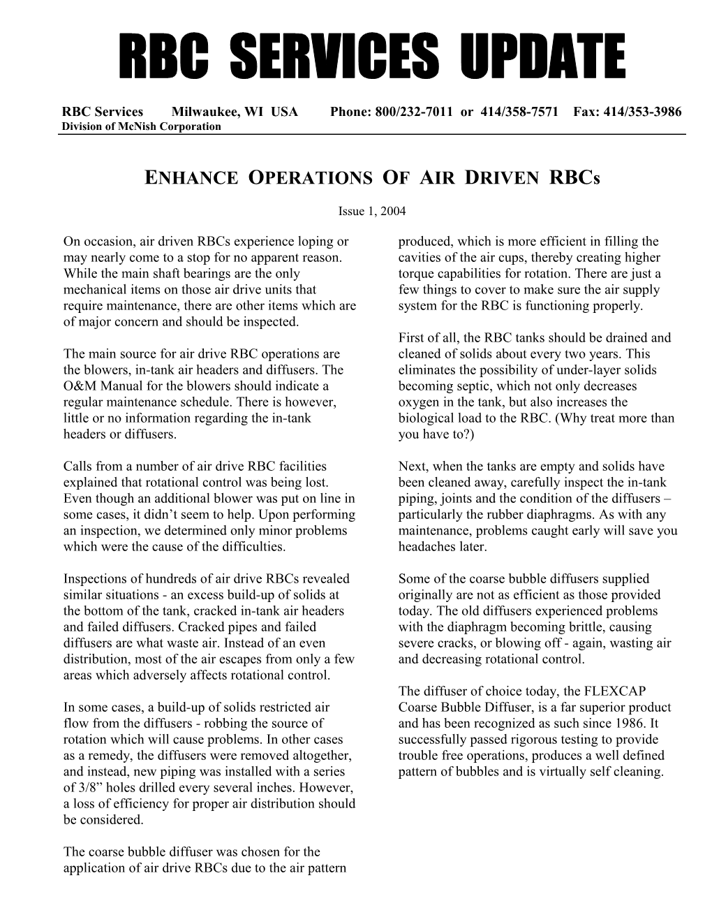 RBC Services Milwaukee, WI USA Phone: 800/232-7011 Or 414/358-7571 Fax: 414/353-3986