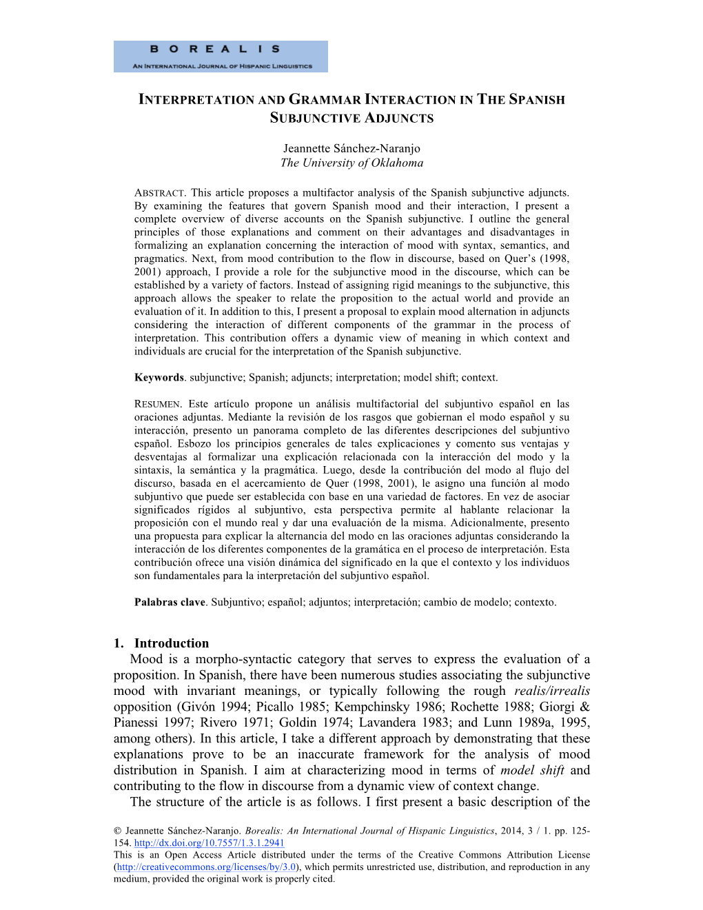 1. Introduction Mood Is a Morpho-Syntactic Category That Serves to Express the Evaluation of a Proposition. in Spanish, There Ha