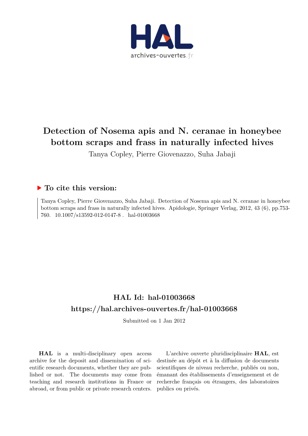Detection of Nosema Apis and N. Ceranae in Honeybee Bottom Scraps and Frass in Naturally Infected Hives Tanya Copley, Pierre Giovenazzo, Suha Jabaji