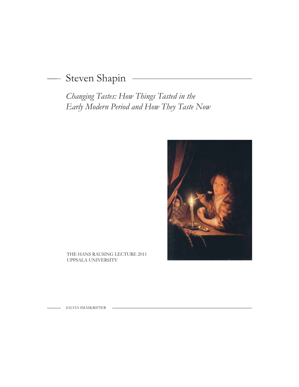 Steven Shapin Changing Tastes: How Things Tasted in the Early Modern Period and How They Taste Now