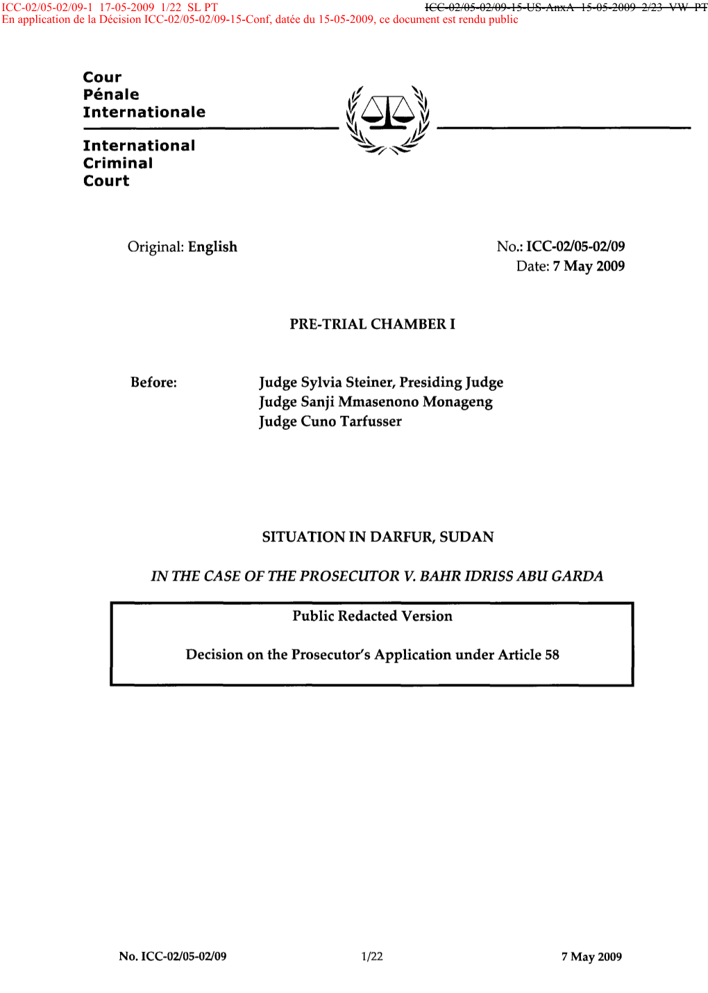 Cour Pénale Internationale International Criminal Court Original: English No.: ICC-02/05-02/09 Date: 7 May 2009 PRE-TRIAL CHAMB