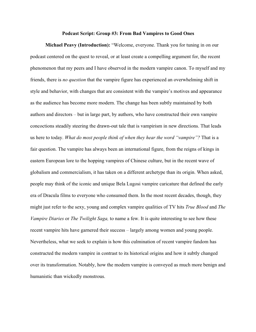 Podcast Script: Group #3: from Bad Vampires to Good Ones Michael Peavy (Introduction): “Welcome, Everyone. Thank You for Tunin