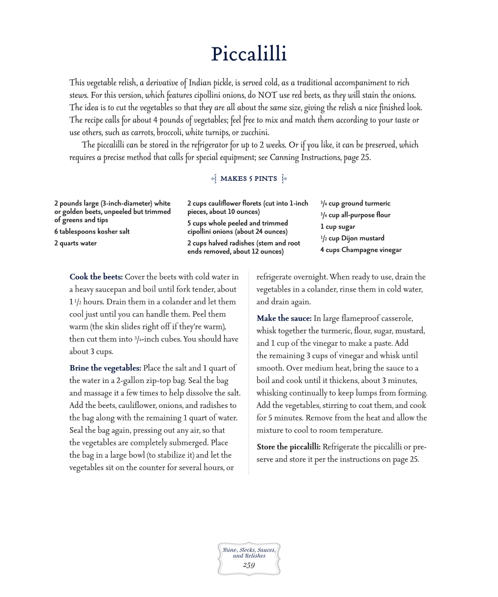 Piccalilli This Vegetable Relish, a Derivative of Indian Pickle, Is Served Cold, As a Traditional Accompaniment to Rich Stews