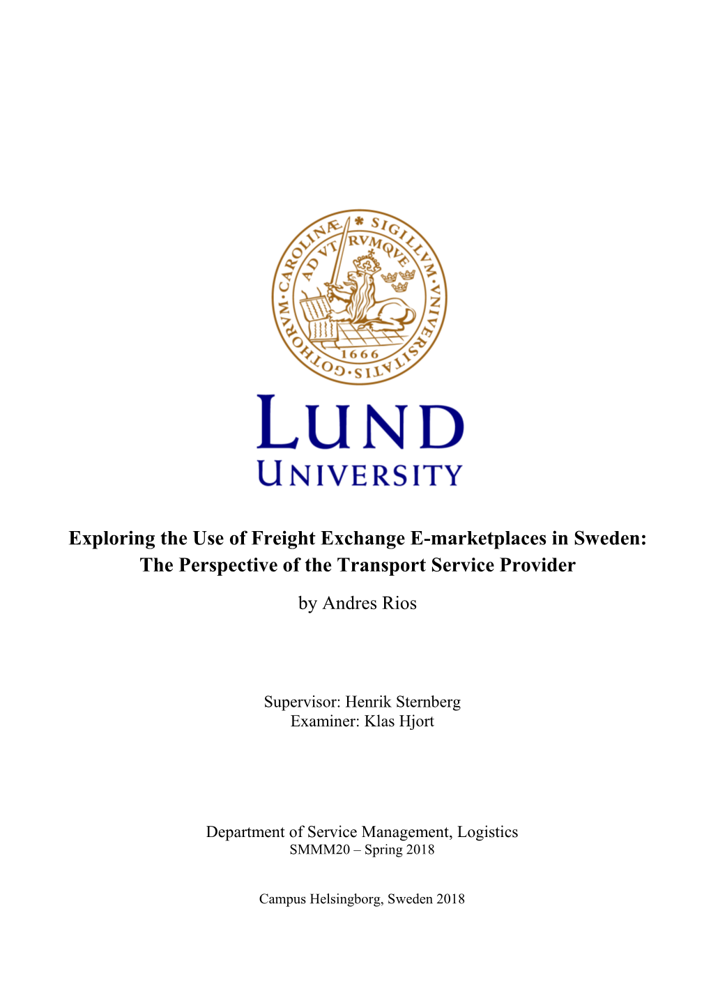 Exploring the Use of Freight Exchange E-Marketplaces in Sweden: the Perspective of the Transport Service Provider by Andres Rios