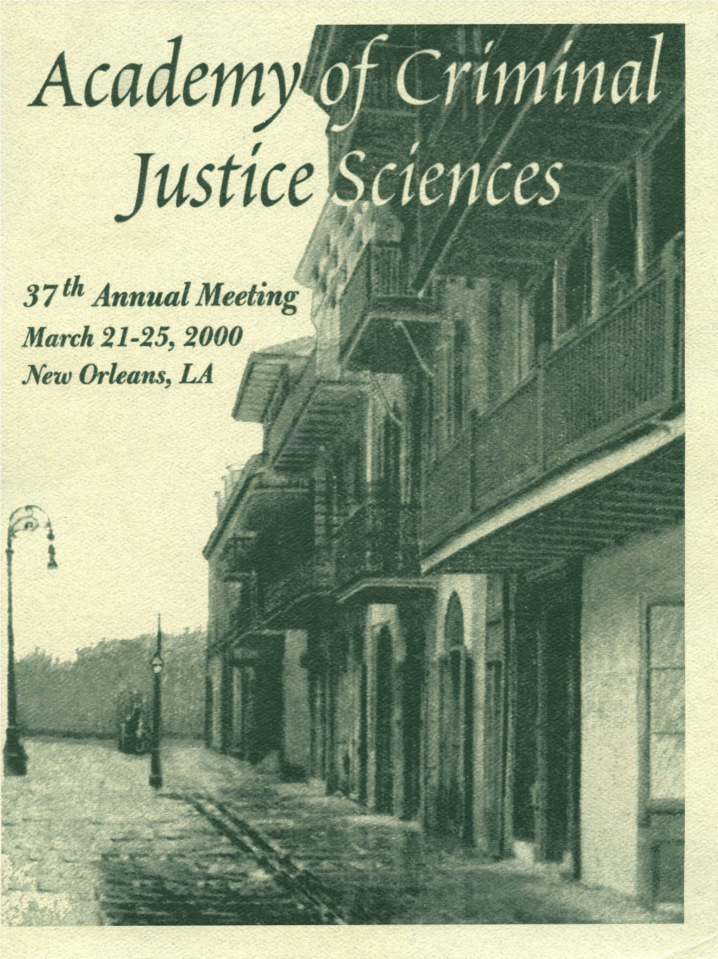 2000 Annual Meeting Program Committee and I Welcome You to H New Orleans and the 37T Annual Meeting of the Academy of Criminal Justice Sciences