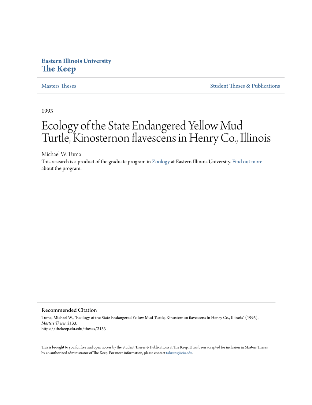 Ecology of the State Endangered Yellow Mud Turtle, Kinosternon Flavescens in Henry Co., Illinois Michael W