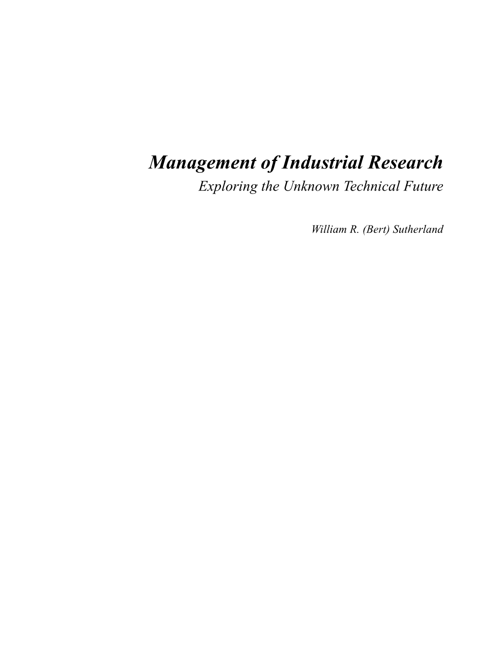 Management of Industrial Research Exploring the Unknown Technical Future