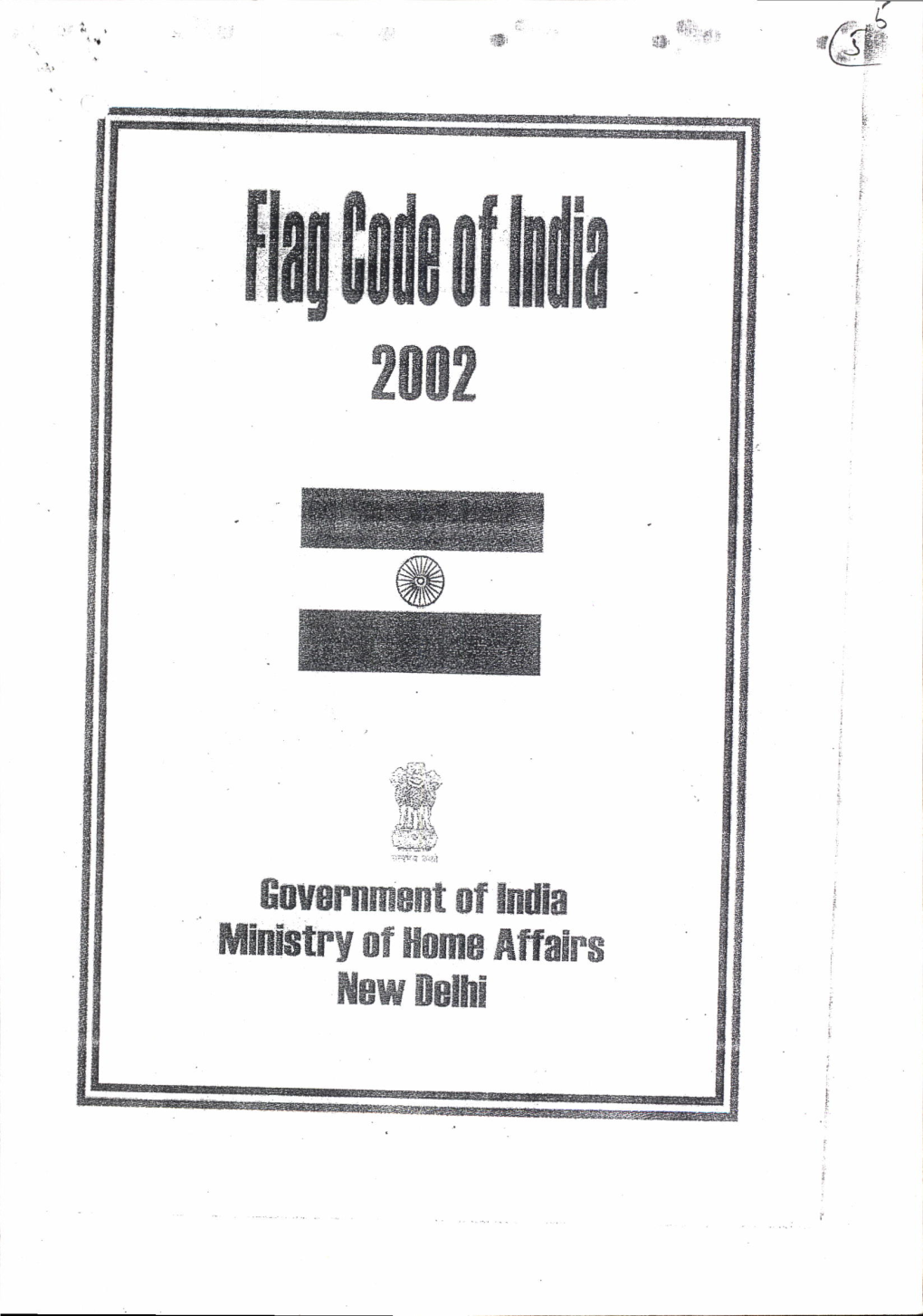 Flag Code of Lndia, ?002 Is an Aitempt to Bring Together All Such Laws