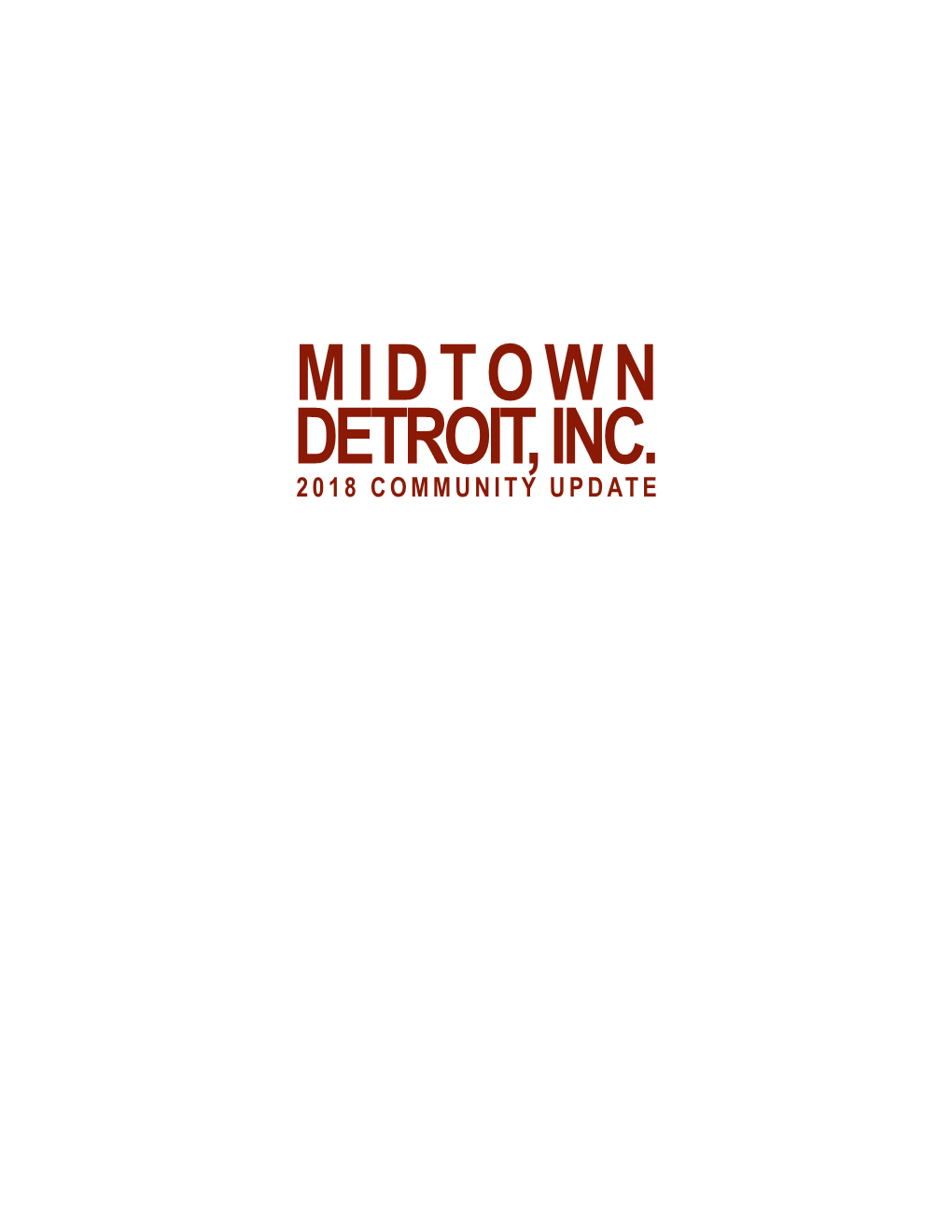 Midtown Detroit, Inc. 2018 Community Update Midtown Detroit, Inc