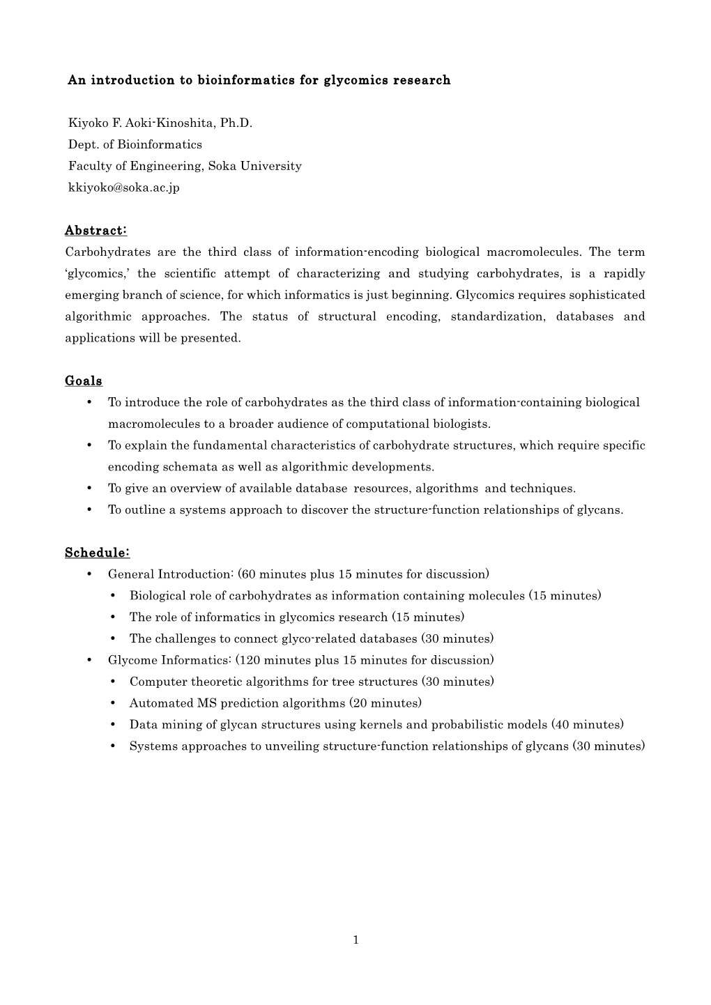 1 an Introduction to Bioinformatics for Glycomics Research Kiyoko F. Aoki-Kinoshita, Ph.D. Dept. of Bioinformatics Faculty of En