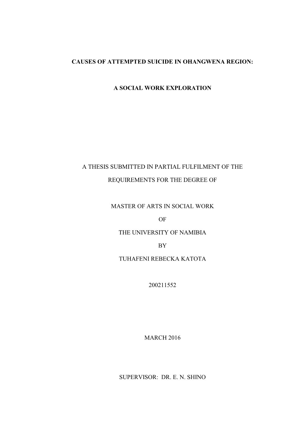 Causes of Attempted Suicide in Ohangwena Region: a Social Work Exploration a Thesis Submitted in Partial Fulfilment of the Requi