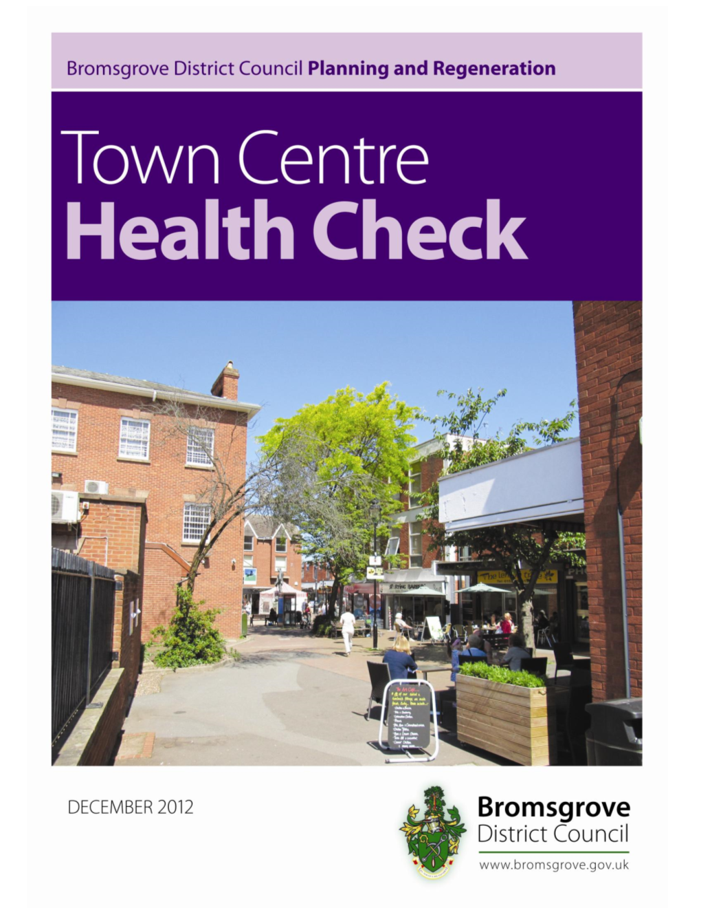 Town Centre Health Check 2012 Has a Very Positive Outlook on the Town Centre and Is Showing Progressive Improvement Year on Year