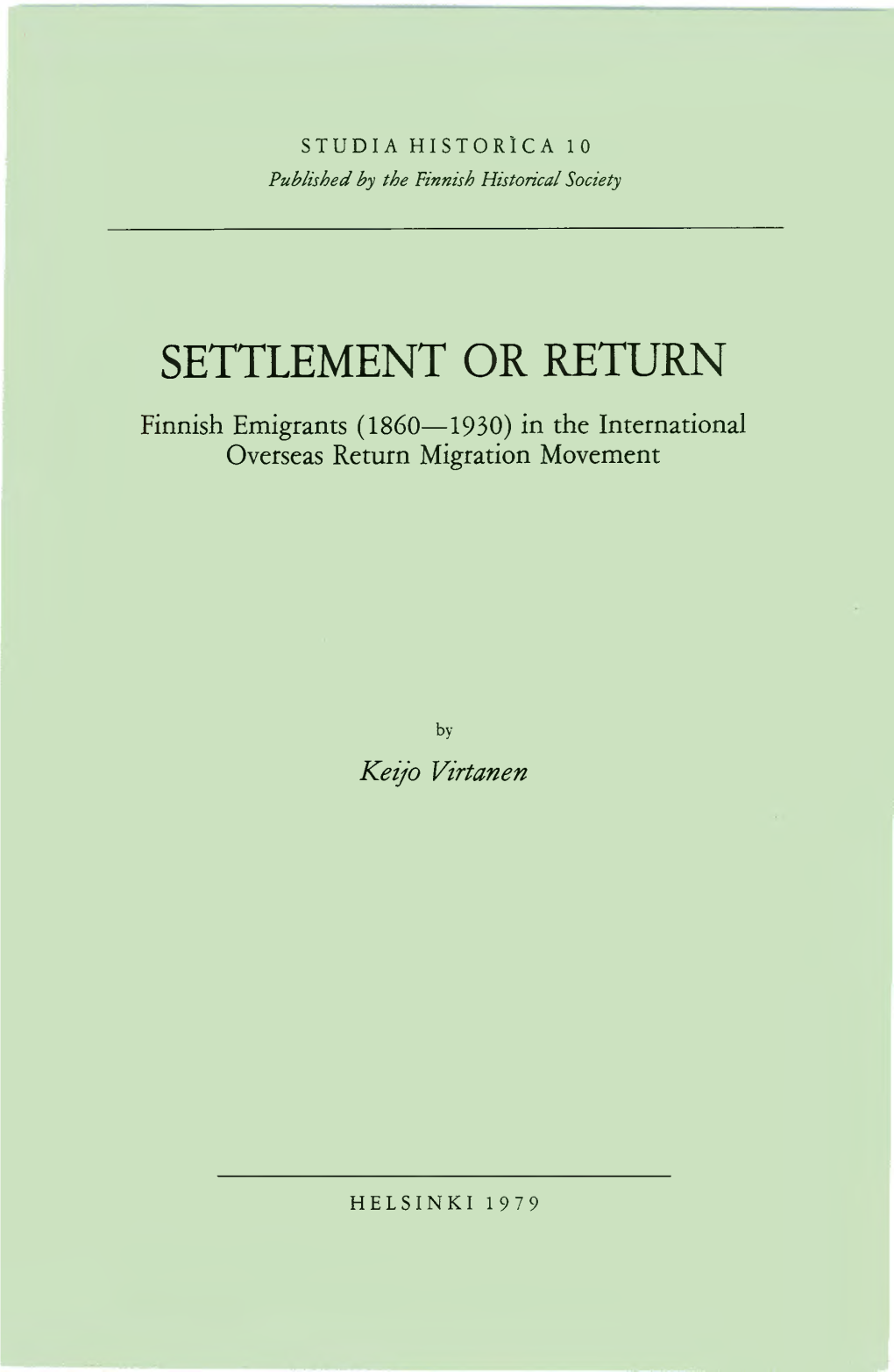 SETTLEMENT OR RETURN Finnish Emigrants (1860-1930) in the International Overseas Return Migration Movement