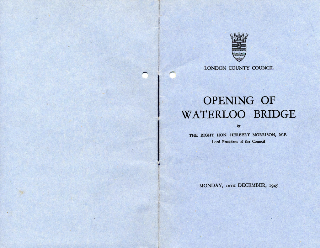 OPENING of WATERLOO BRIDGE B the RIGHT HON