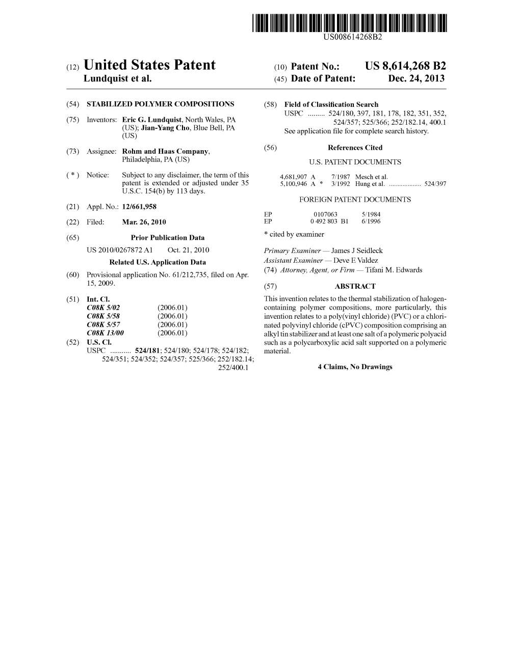 (12) United States Patent (10) Patent No.: US 8.614,268 B2 Lundquist Et Al