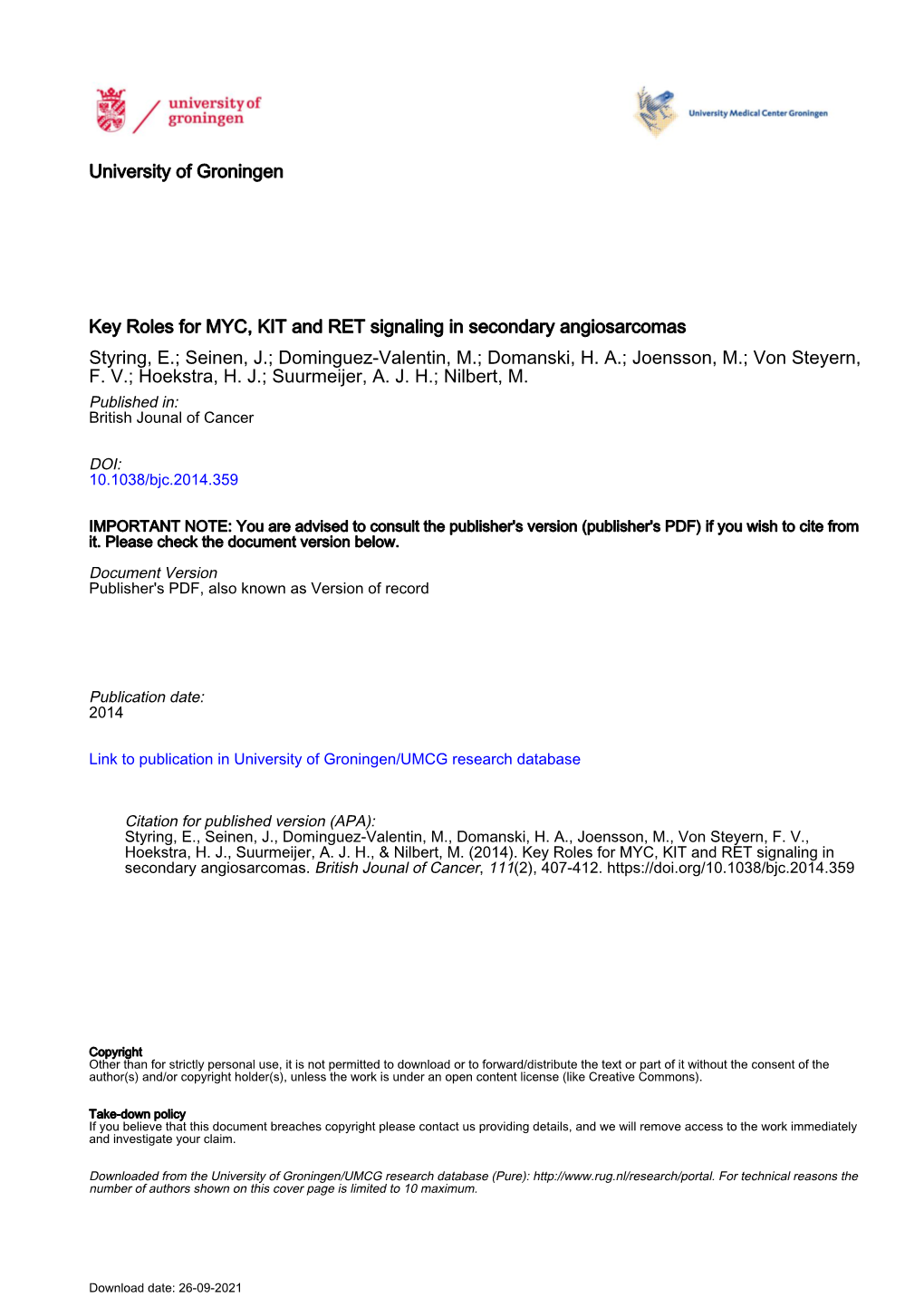 Key Roles for MYC, KIT and RET Signaling in Secondary Angiosarcomas Styring, E.; Seinen, J.; Dominguez-Valentin, M.; Domanski, H