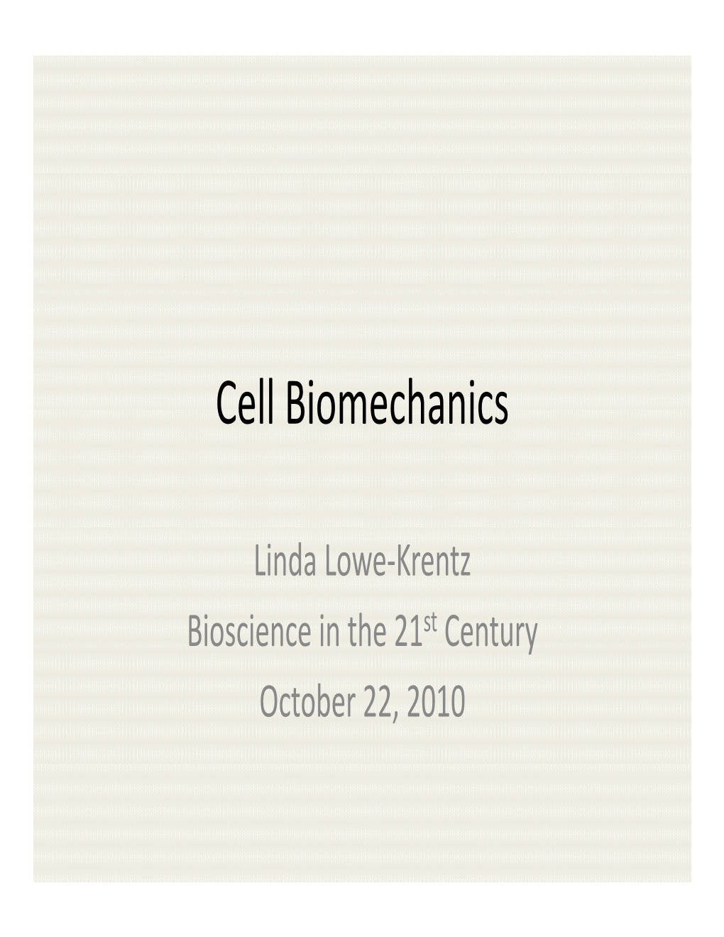 Cell Biomechanics