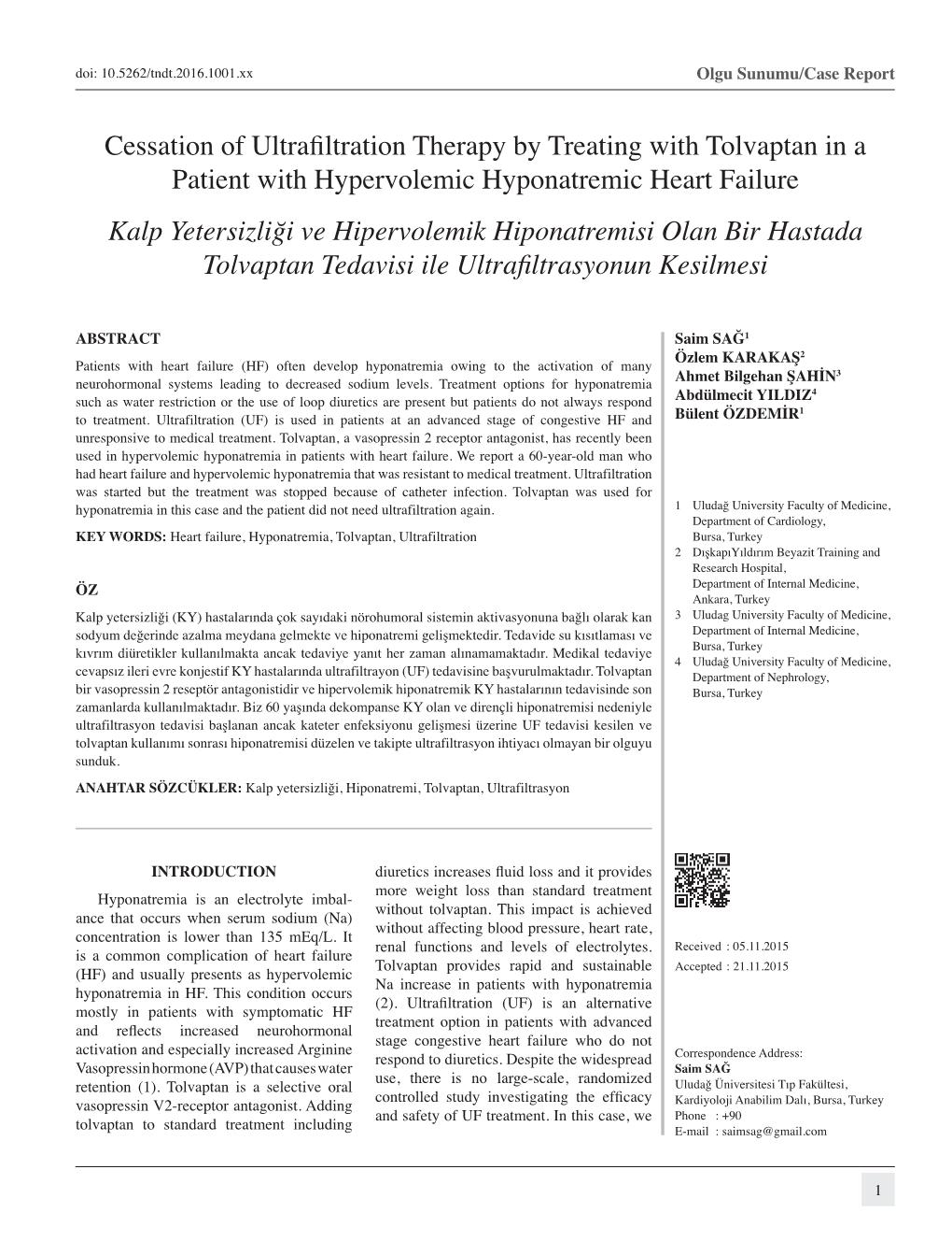Cessation of Ultrafiltration Therapy by Treating with Tolvaptan in a Patient with Hypervolemic Hyponatremic Heart Failure Kalp Y