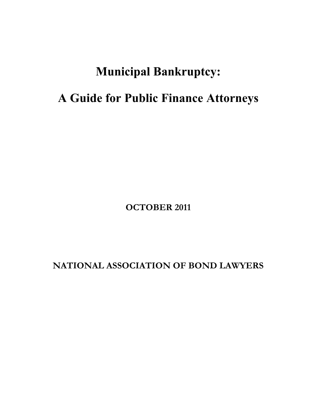 Municipal Bankruptcy: a Guide for Public Finance Attorneys