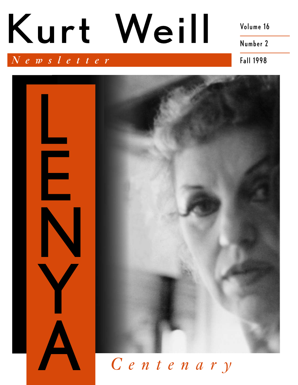 A Centenary Volume 16 in This Issue Kurt Weill Number 2 Newsletter Fall 1998 Lenya Centenary