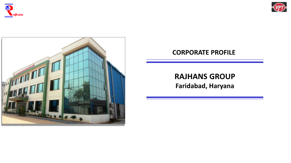 RAJHANS GROUP Faridabad, Haryana GROUP SUMMARY Group Profile