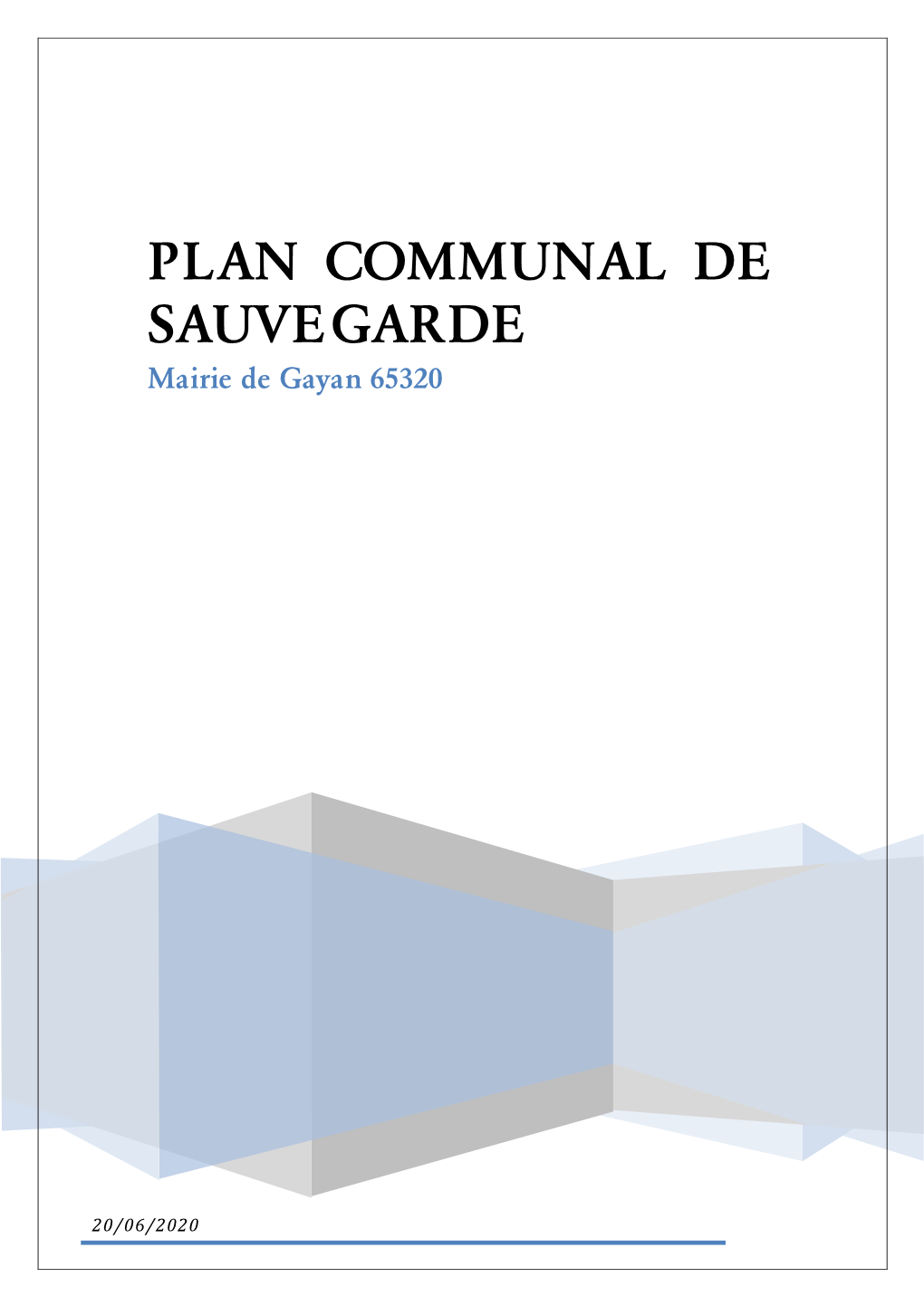 PLAN COMMUNAL DE SAUVEGARDE Mairie De Gayan 65320