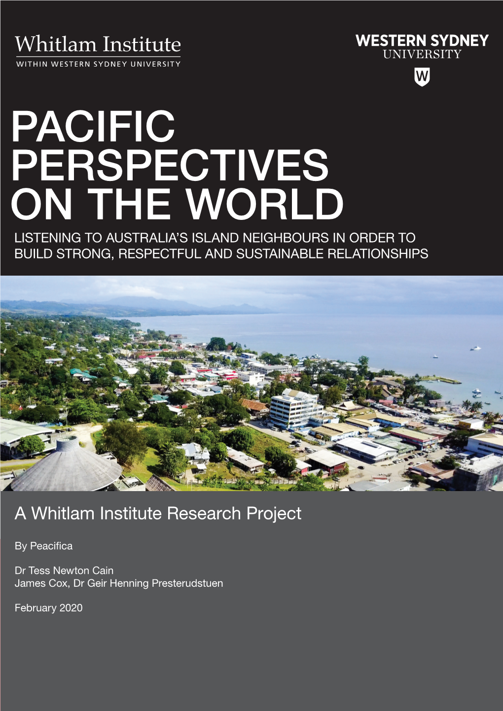 Pacific Perspectives on the World Listening to Australia’S Island Neighbours in Order to Build Strong, Respectful and Sustainable Relationships