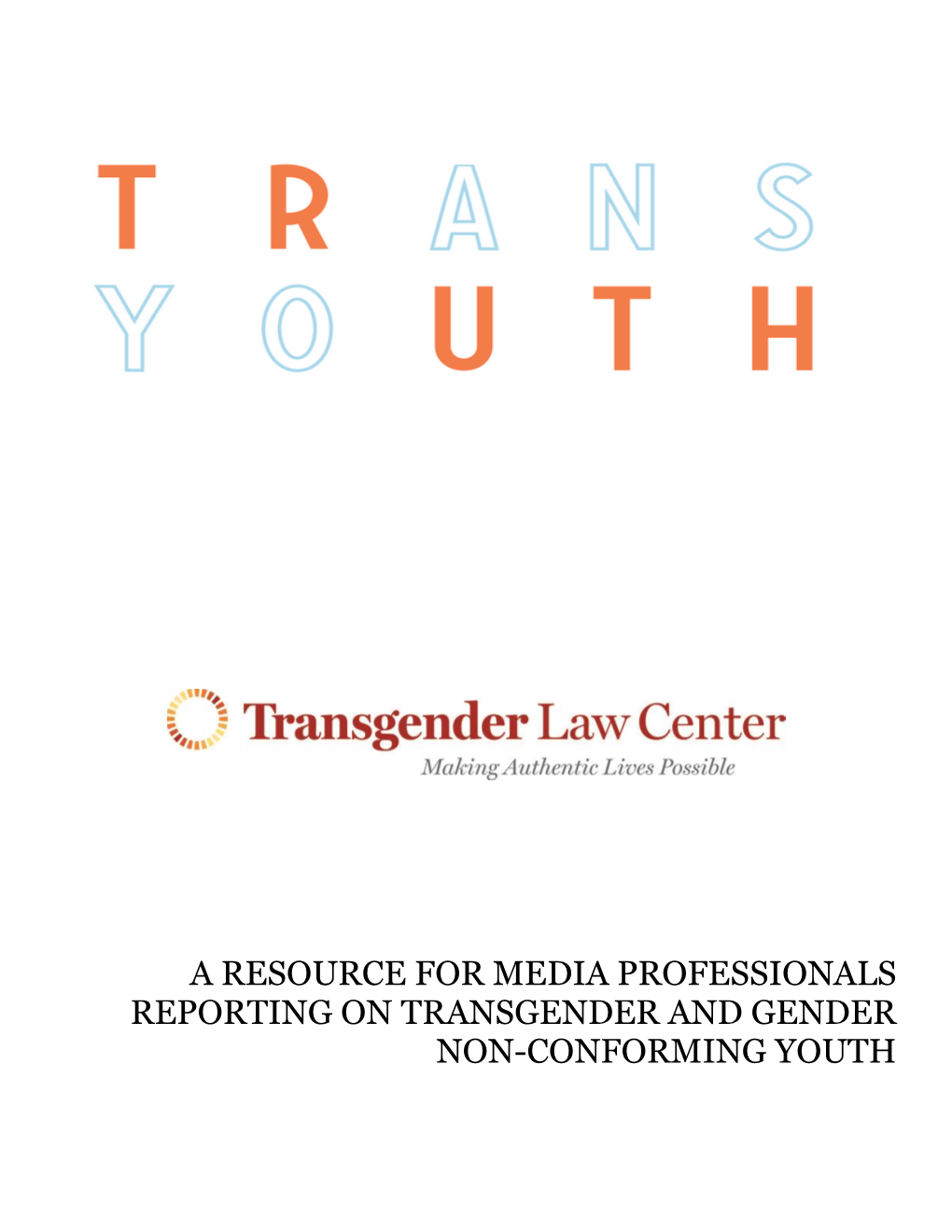 A Resource for Media Professionals Reporting on Transgender and Gender Non-Conforming Youth