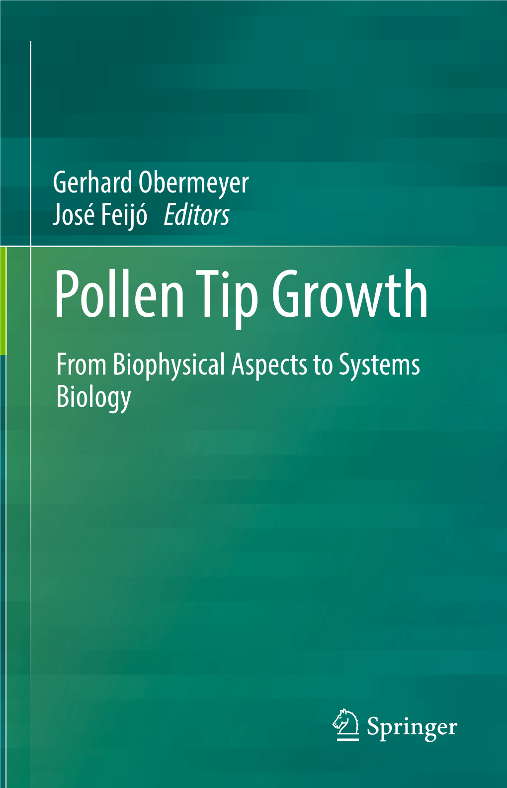 Pollen Tip Growth from Biophysical Aspects to Systems Biology Chapter 10 When Simple Meets Complex: Pollen and the -Omics