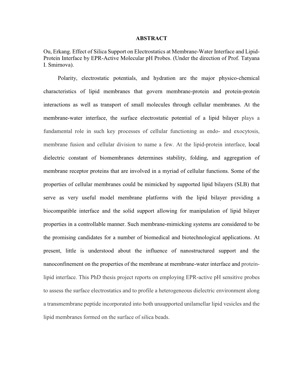 ABSTRACT Ou, Erkang. Effect of Silica Support on Electrostatics at Membrane-Water Interface and Lipid