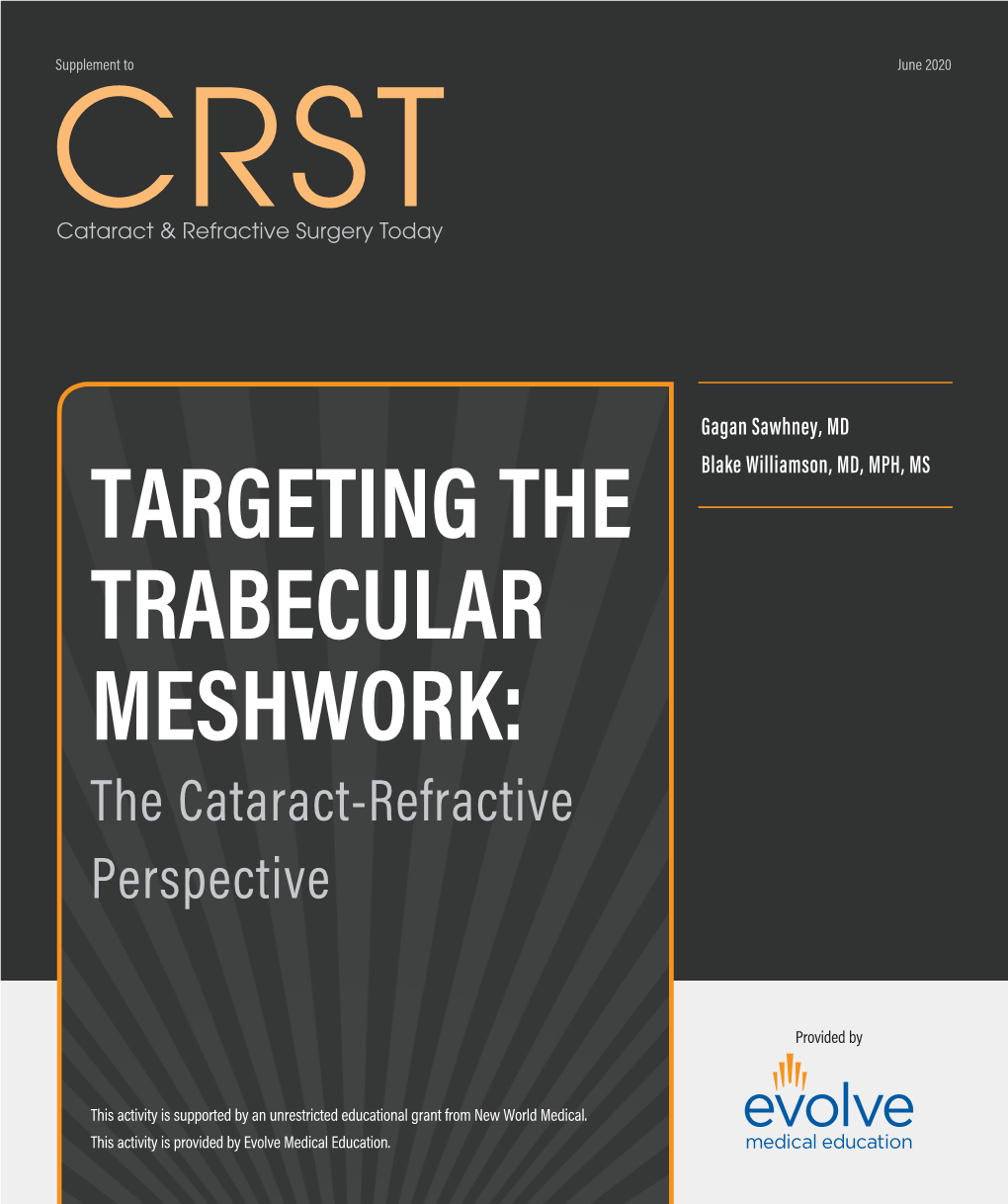 Targeting the Trabecular Meshwork: Release Date: June 2020 the Cataract-Refractive Perspective Expiration Date: July 2021