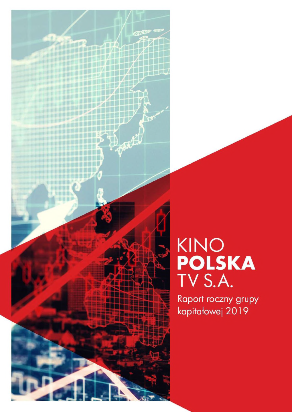 Skonsolidowany Raport Roczny Grupy Kapitałowej Kino Polska TV S.A. Za