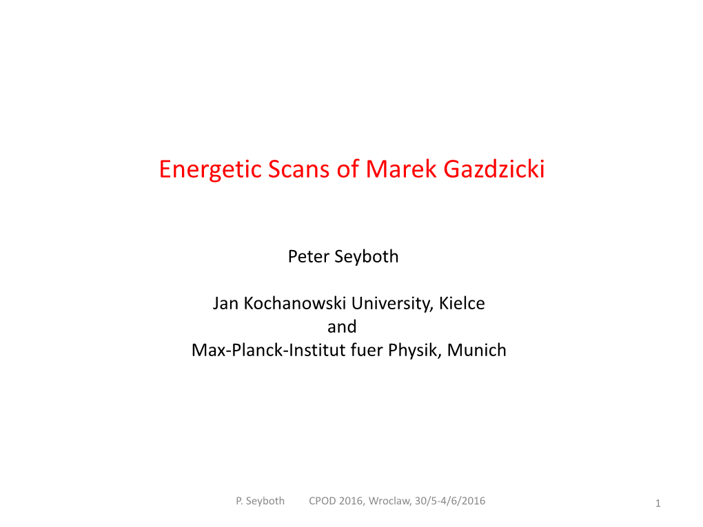 Energetic Scans of Marek Gaździcki