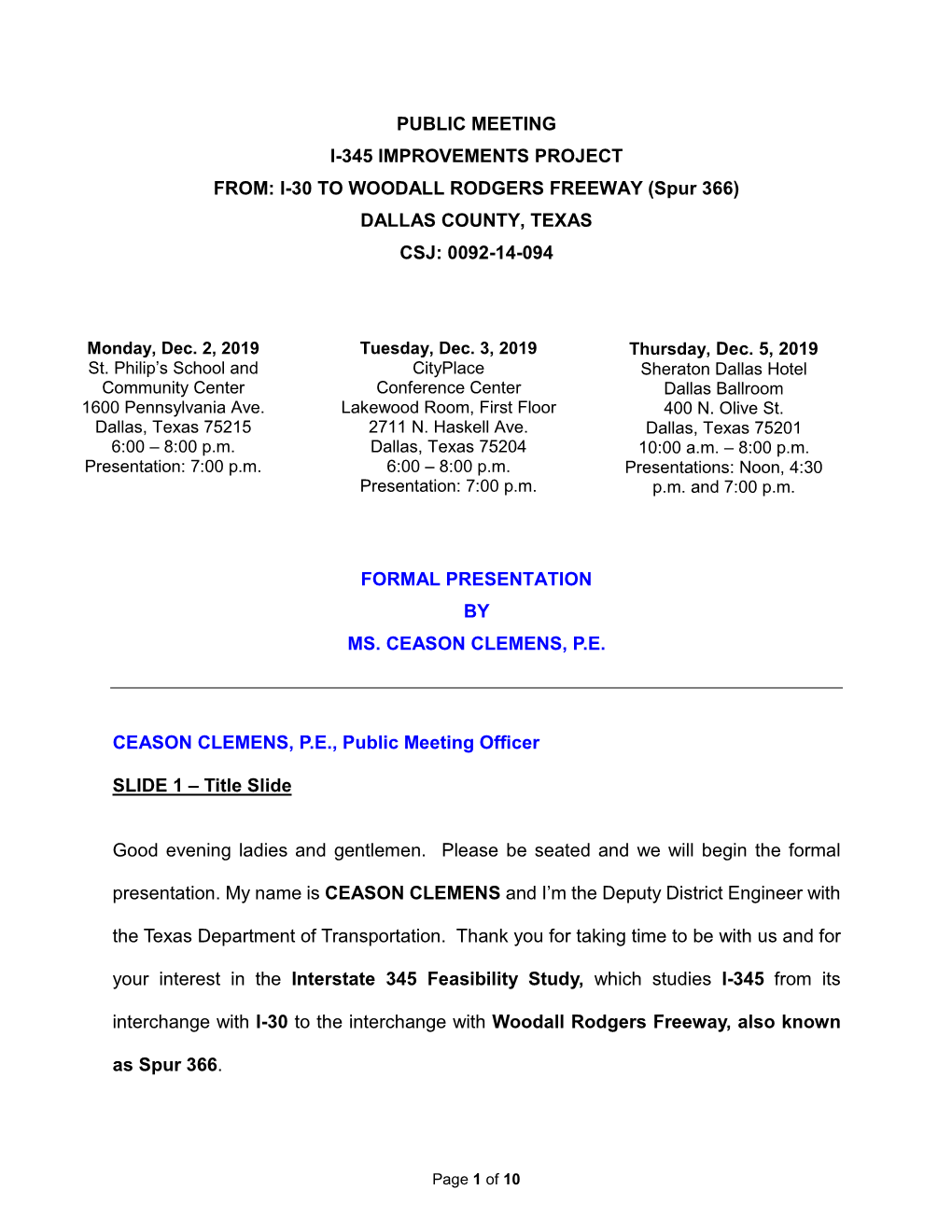 PUBLIC MEETING I-345 IMPROVEMENTS PROJECT FROM: I-30 to WOODALL RODGERS FREEWAY (Spur 366) DALLAS COUNTY, TEXAS CSJ: 0092-14-094