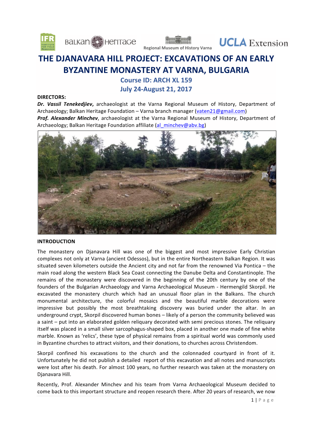 THE DJANAVARA HILL PROJECT: EXCAVATIONS of an EARLY BYZANTINE МONASTERY at VARNA, BULGARIA Course ID: ARCH XL 159 July 24-August 21, 2017 DIRECTORS: Dr