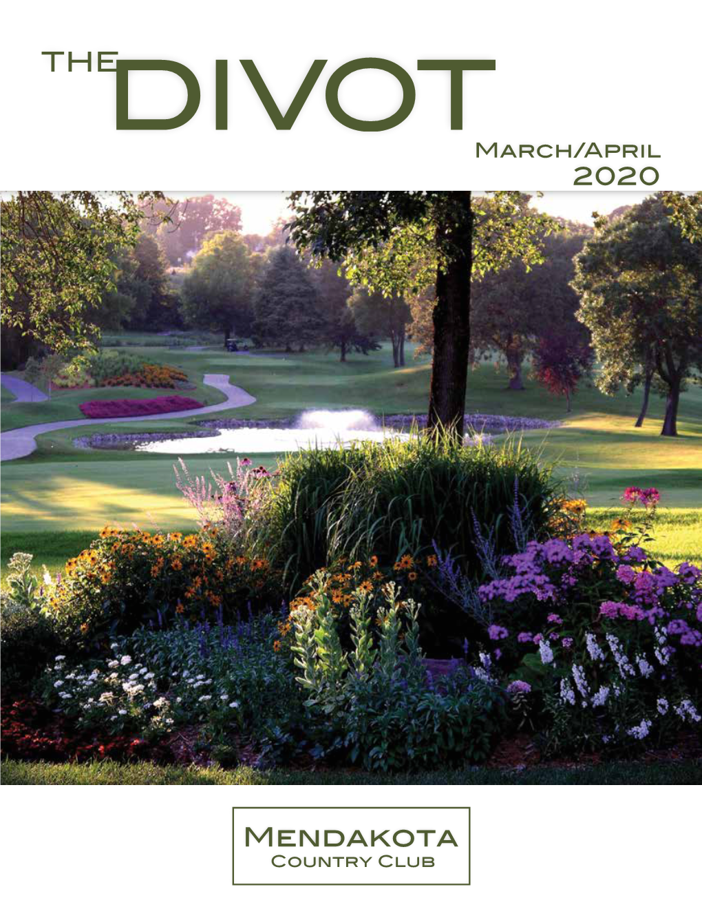 March/April 2020 Page 2 the Divot March/April 2020 All Ofyousoon,Besafe,Stayhealthy, Andsmile