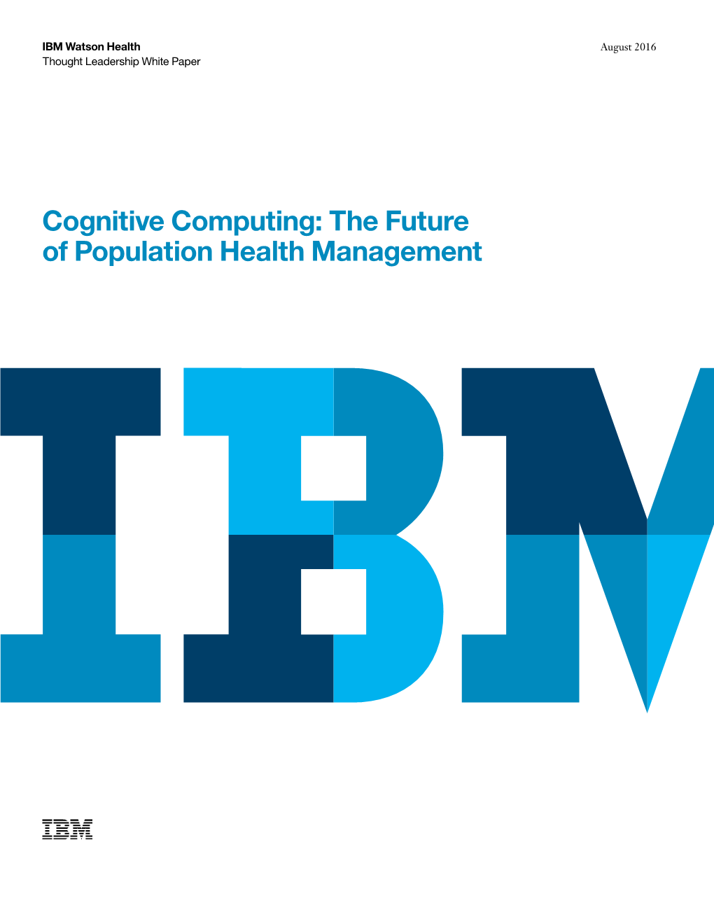 Cognitive Computing: the Future of Population Health Management 2 Cognitive Computing: the Future of Population Health Management