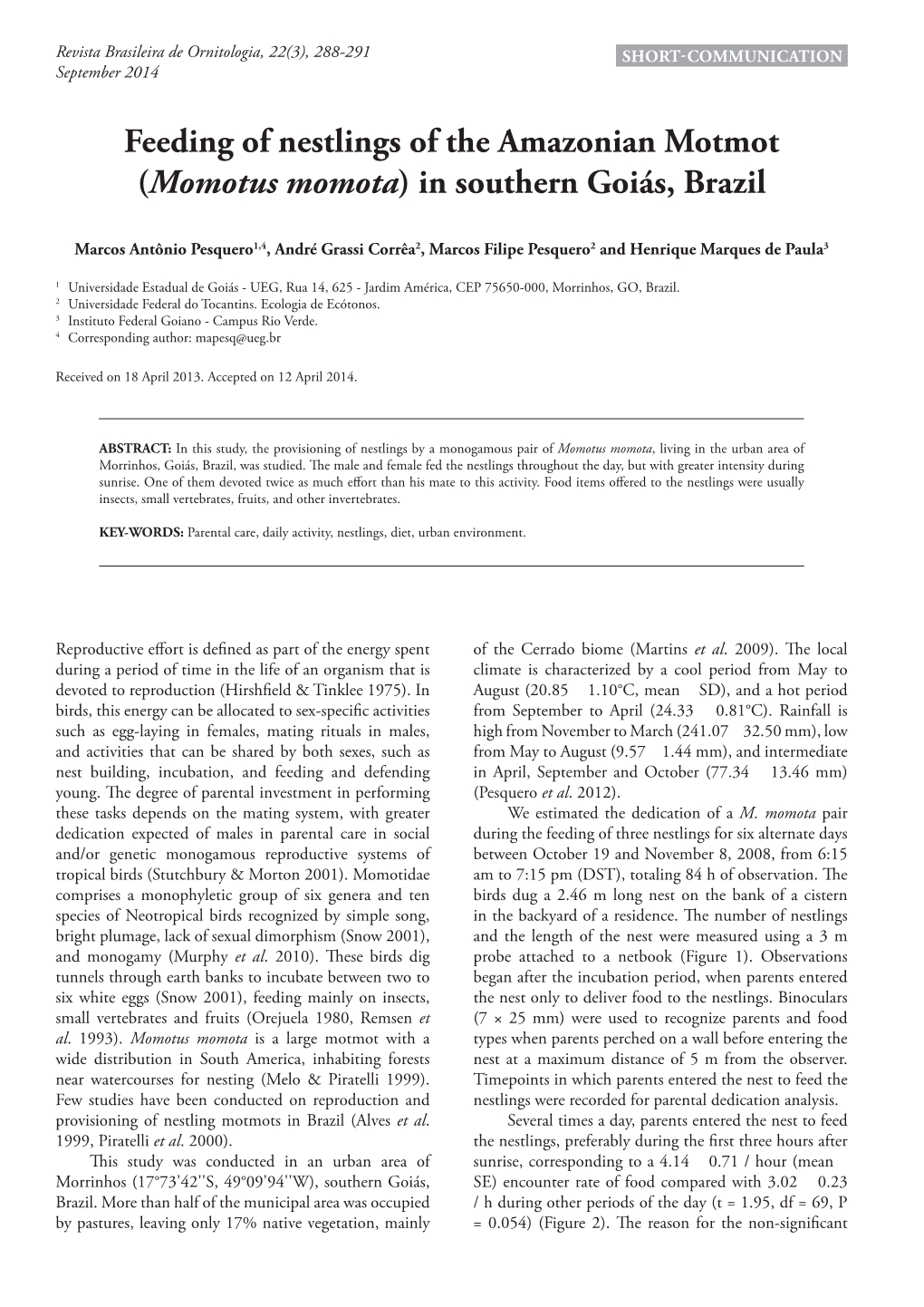 Feeding of Nestlings of the Amazonian Motmot (Momotus Momota) in Southern Goiás, Brazil