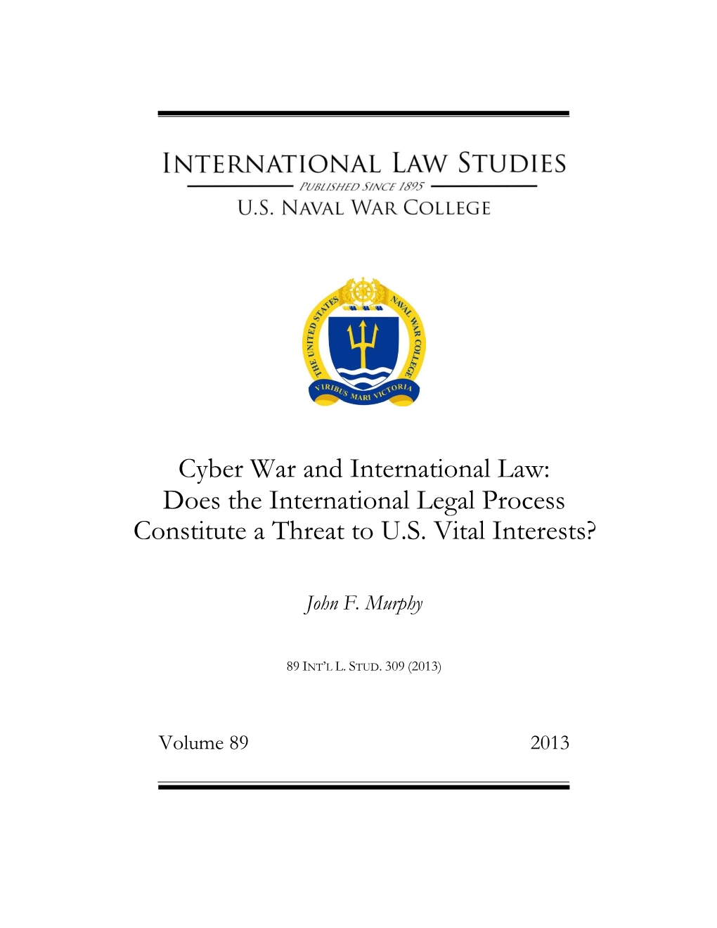 Cyber War and International Law: Does the International Legal Process Constitute a Threat to U.S
