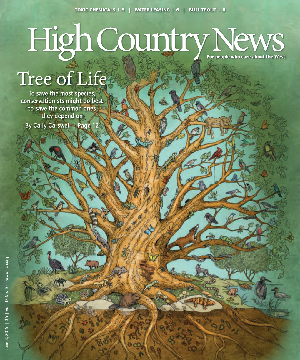 Tree of Life to Save the Most Species, Conservationists Might Do Best to Save the Common Ones They Depend on by Cally Carswell | Page 12 June 8, 2015 | $5 | Vol