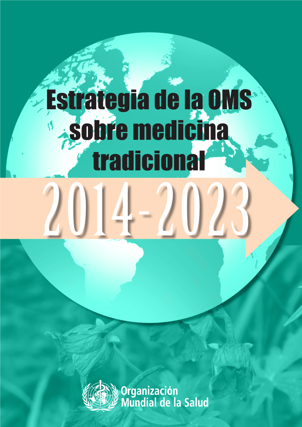 Estrategia De La OMS Sobre Medicina Tradicional 2014-2023