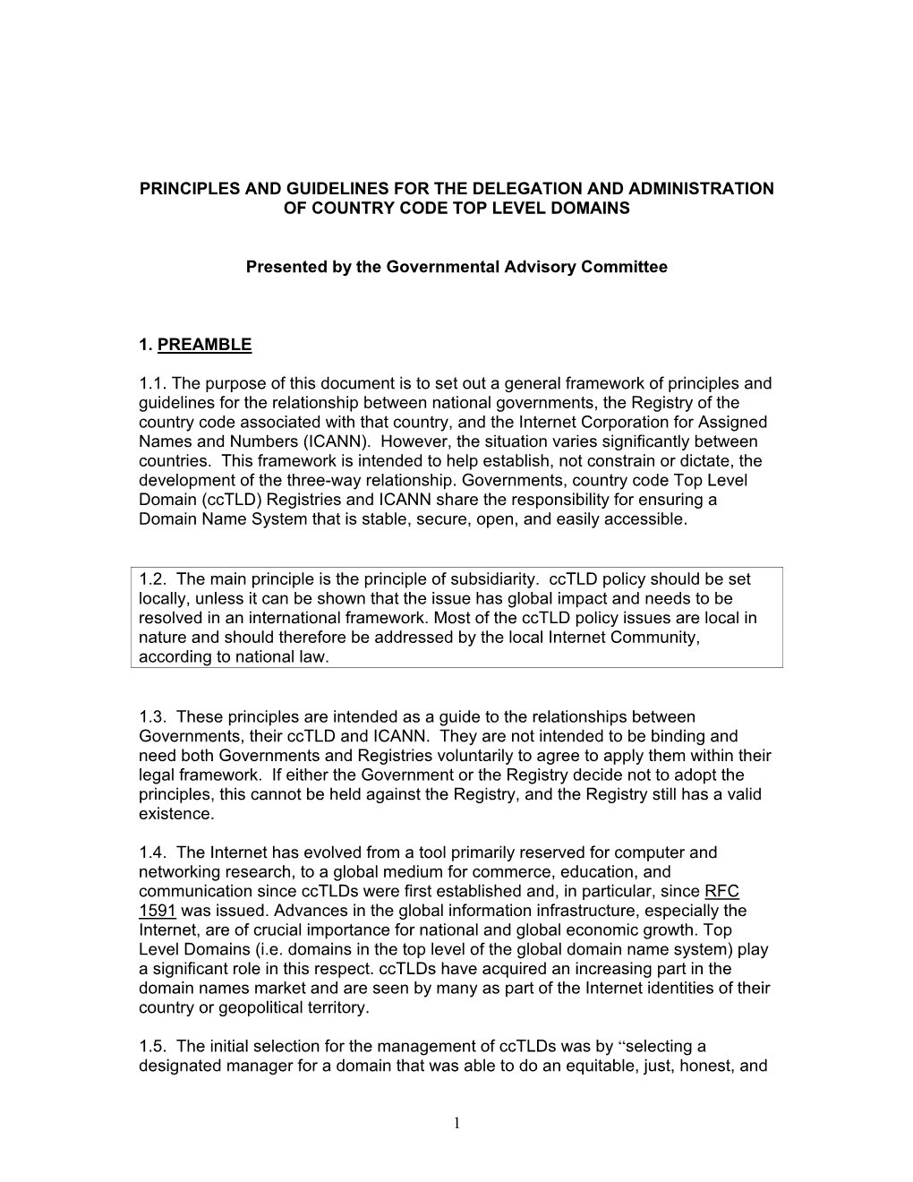 1 PRINCIPLES and GUIDELINES for the DELEGATION and ADMINISTRATION of COUNTRY CODE TOP LEVEL DOMAINS Presented by the Governmenta