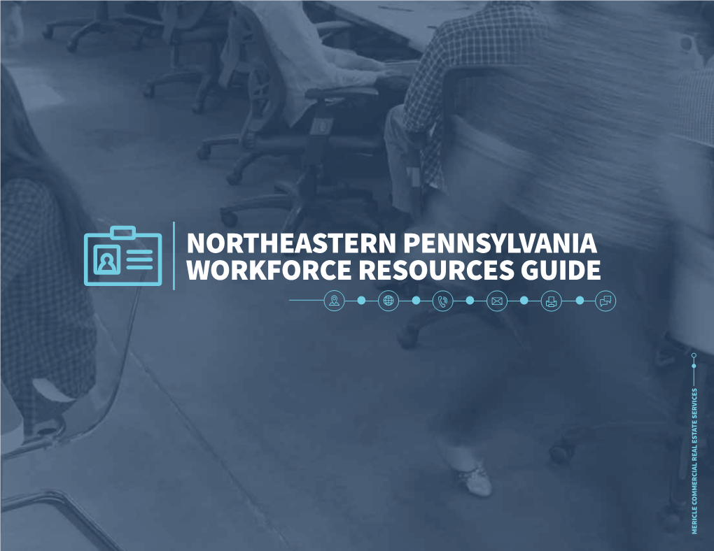 Northeastern Pennsylvania Workforce Resources Guide SERVICES MM ERCIAL REAL ESTATE M ERICLE CO SERVICES MM ERCIAL REAL ESTATE M ERICLE CO
