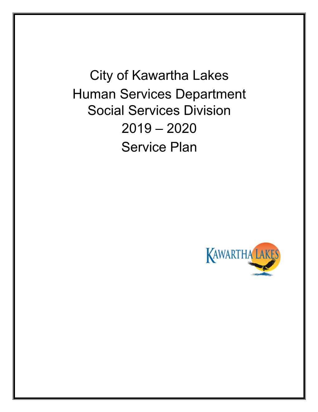 City of Kawartha Lakes Human Services Department Social Services Division 2019 – 2020 Service Plan