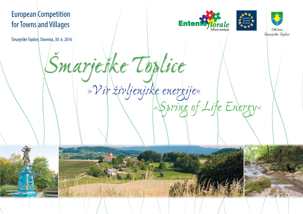 Vir Življenjske Energije« »Spring of Life Energy« 2 European Competition for Towns and Villages Šmarješke Toplice, Slovenia, 30