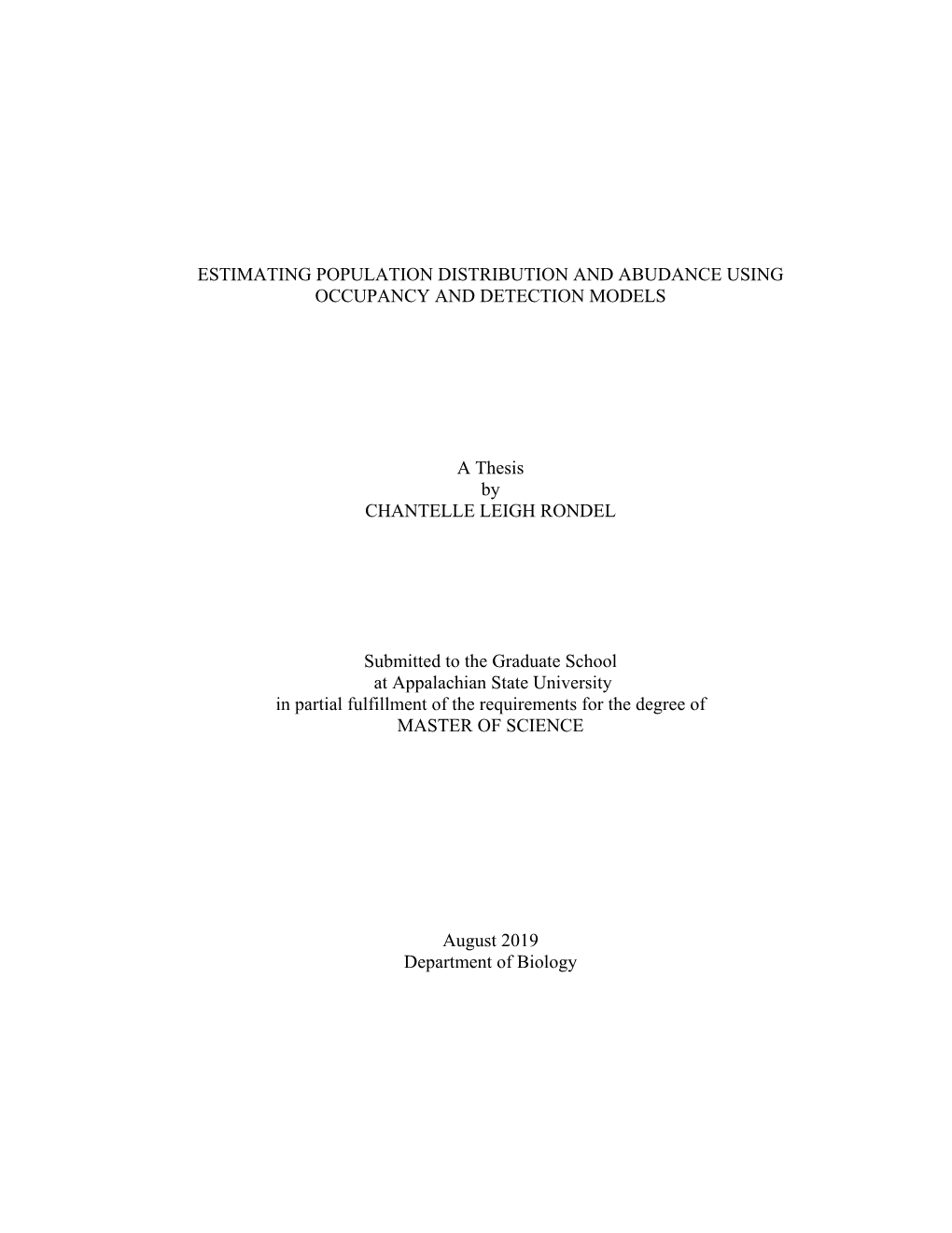 ESTIMATING POPULATION DISTRIBUTION and ABUDANCE USING OCCUPANCY and DETECTION MODELS a Thesis by CHANTELLE LEIGH RONDEL Submitt