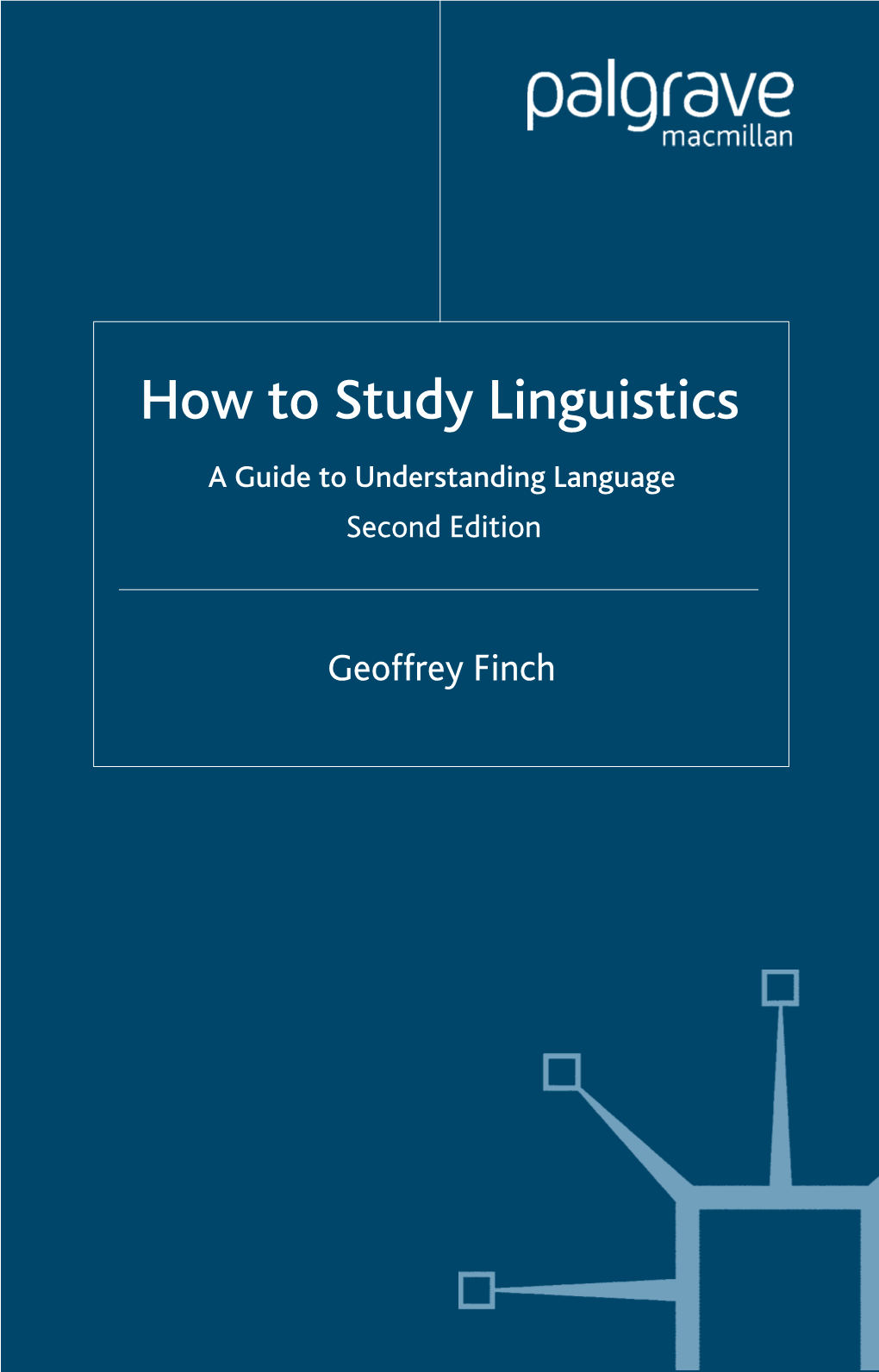 How to Study Linguistics: a Guide to Understanding Language