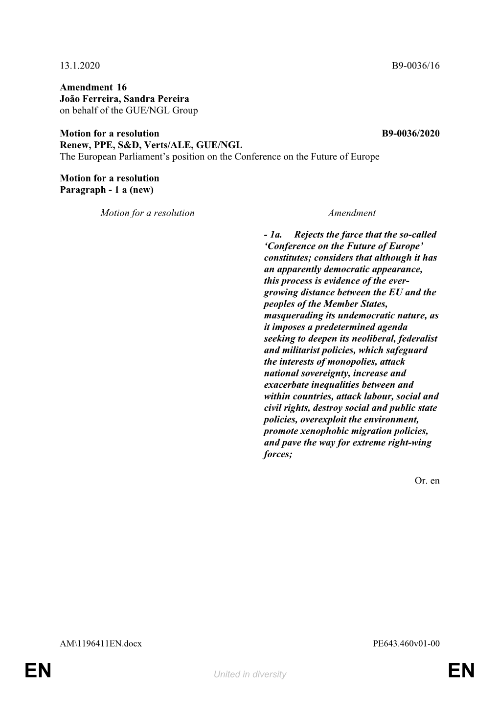13.1.2020 B9-0036/16 Amendment 16 João Ferreira, Sandra Pereira on Behalf of the GUE/NGL Group Motion for a Resolution B9-0036