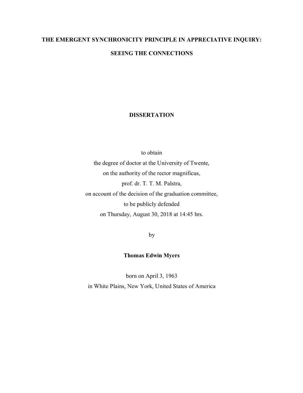 THE EMERGENT SYNCHRONICITY PRINCIPLE in APPRECIATIVE INQUIRY: SEEING the CONNECTIONS DISSERTATION to Obtain the Degree of Doctor